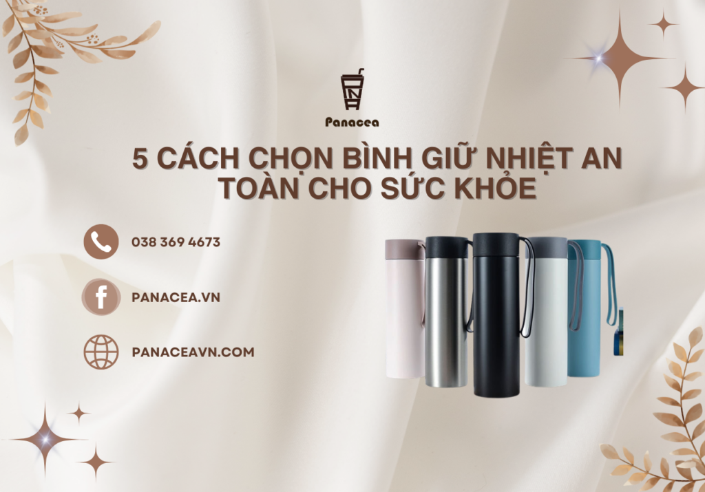5 Cách chọn bình giữ nhiệt an toàn cho sức khỏe
